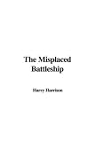 The Misplaced Battleship by Harry Harrison