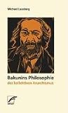 Bakunins Philosophie des kollektiven Anarchismus title=