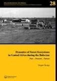 Dynamics of Forest Ecosystems in Central Africa During the Holocene: Past  Present  Future: Palaeoecology of Africa, An International Yearbook of Landscape ... of Africa and the Surrounding Islands)