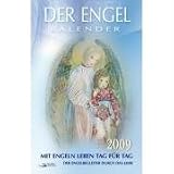 Der Engel-Kalender 2009 - Mit Engeln leben Tag f&uuml;r Tag: Mit Engeln leben Tag f&uuml;r Tag - Der Engelbegleiter durch das Jahr - Sulamith W&uuml;lfing