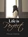 Life is Perfect