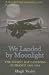We Landed by Moonlight: Secret Raf Landings in France 1940-1944