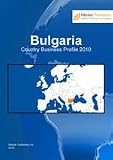 Bulgaria: Country Business Profile 2010