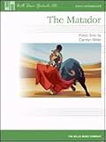 The Matador by Carolyn Miller Early Intermediate Level