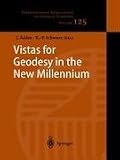 Vistas for Geodesy in the New Millennium (International Association of Geodesy Symposia)
