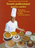 Creams, Confections, and Finished Desserts (The Professional French Pastry Series)
