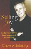 Selling Joy: The Spiritual Path to Success and Joyful Living