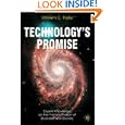 Technology's Promise: Expert Knowledge on the Transformation of Business and Society by William E. Halal