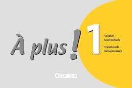 À plus! - Ausgabe 2004: Band 1 - Vokabeltaschenbuch: Lehrwerk Gymnasium, Sekundarstufe I