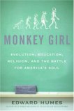Monkey Girl: Evolution, Education, Religion, and the Battle for America`s Soul