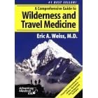Adventure Medical Kits A Comprehensive Guide to Wilderness & Travel Medicine (Third Edition) - Eric A.Weiss, MD