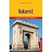 Bukarest: Die rum�nische Hauptstadt und ihre Umgebung