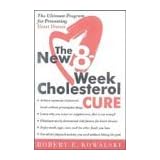 The 8-Week Cholesterol Cure: How to Lower Your Blood Cholesterol by Up to 40 Percent Without Drugs or Deprivation