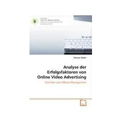 Analyse der Erfolgsfaktoren von Online Video Advertising: Schriften zum Media Management