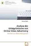 Analyse der Erfolgsfaktoren von Online Video Advertising: Schriften zum Media Management