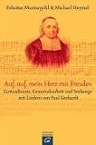 Produkt-Bild: Auf, auf, mein Herz, mit Freuden: Gottesdienste, Gemeindearbeit und Seelsorge mit Liedern von Paul Gerhardt