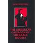 The Irregular Casebook of Sherlock Holmes by Ron Weighell