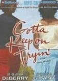 Gotta Keep on Tryin': A Novel