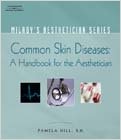 Milady's Aesthetician Series, Common Skin Diseases: A Handbook for the Aesthetician