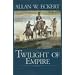 Twilight of Empire (Eckert, Allan W. Winning of America Series.)