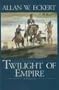 Twilight of Empire (Winning of America Series)