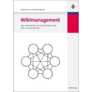 Wikimanagement: Was Unternehmen von Social Software und Web 2.0 lernen k�nnen