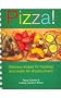 Pizza!: Delicious Recipes for Toppings and Crusts for All Pizza Lovers