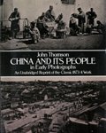 China and its people in early photographs : an unabridged reprint of the classic 1873/4 work