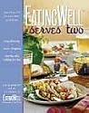 EatingWell Serves Two: 150 Healthy in a Hurry Suppers
