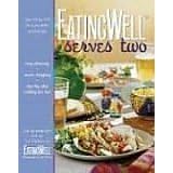 EatingWell Serves Two: 150 Healthy in a Hurry Suppers