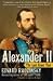 Books : Alexander II: The Last Great Tsar