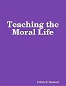 Teaching the Moral Life