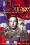 Defiant Courage: Norway's Longest WWII Escape