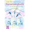 �bungskarten zur Freizeitakrobatik in Schule und Verein: Vorbereitung, Grundpositionen und Unterrichtseinheiten