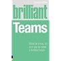 Brilliant Teams: What to Know, Do and Say to Make a Brilliant Team: What to Know, Do and Say to Make a Winning Team