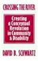 Crossing the River: Creating a Conceptual Revolution in Community and Disability