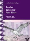 Canadian Government Paper Money, 20th Edition - A Charlton Standard Catalogue (Charlton Standard Catalogue of Canadian Government Paper Money)