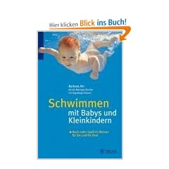 Schwimmen mit Babys und Kleinkindern: Noch mehr Spa� im Wasser f�r Sie und Ihr Kind