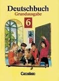 Deutschbuch, Grundausgabe, neue Rechtschreibung, 6 - Schuljahr: Sprach- und Lesebuch - Heinrich Biermann, Dr. Gerd Brenner, Ulrich Campe, Wolfgang Dengler, Dr. Dietrich Erlach, Ute Fenske, Prof. Dr. Karlheinz Fingerhut
