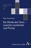  Die Wurde Des Tieres:  Peter Kunzmann
