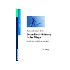 Gesundheitsf�rderung in der Pflege: Ein Lehr- und Lernbuch zur Gesundheit