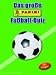 Das große Panini-Fußball-Quiz: (Startauflage mit exklusivem Panini-Sticker) 100 Quizkarten mit 200 Fragen, 1 Spielplan, 4 Holzfiguren, 1 Spielanleitung
