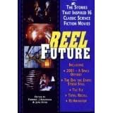 Reel future. The Stories that inspired 16 classic science fiction movies