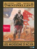 Les sentinelles, Tome 1 : Les moissons d'acier : Juillet-août 1914 book cover