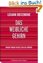 Das weibliche Gehirn: Warum Frauen anders sind als M�nner