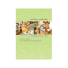 Vegane Kochkunst: Kreative K�che f�r Vitalit�t und Lebensfreude