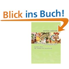 Vegane Kochkunst: Kreative K�che f�r Vitalit�t und Lebensfreude