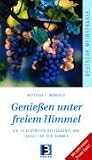 Genie&szlig;en unter freiem Himmel - Deutsche Weinstrasse: Die 75 sch&ouml;nsten Restaurants und Lokale f&uuml;r den Sommer - Matthias F. Mangold