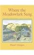 Where The Meadowlark Sang: Cherished Memories from an Artist's Childhood