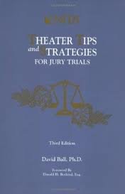 Theater Tips and Strategies for Jury Trials 3th (third) edition Text Only
